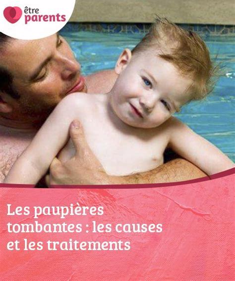 Les paupières tombantes les causes et les traitements Les paupières