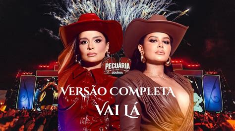 Vai Lá Versão Completa Maiara e Maraisa YouTube Music