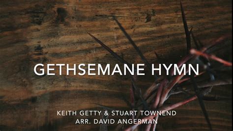 Gethsemane Hymn Youtube