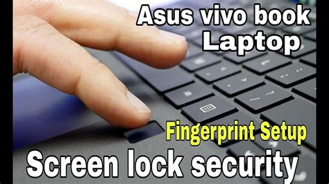 Asus Vivobook To Set Fingerprint Click Quick And Fast