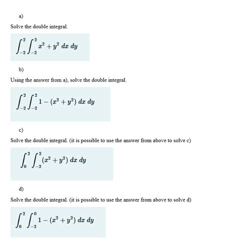 Solved Solve The Double Integral ∫−22∫−22x2y2dxdy B Using