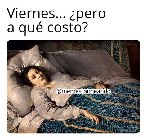 Viernes pero a qué costo Memes