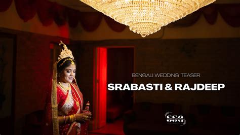 Bengali Wedding Teaser Srabasti Rajdeep Wedding Photoshoot In