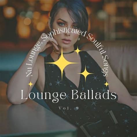 Lounge Ballads Nu Lounge Sophisticated Soulful Songs Vol 09 De