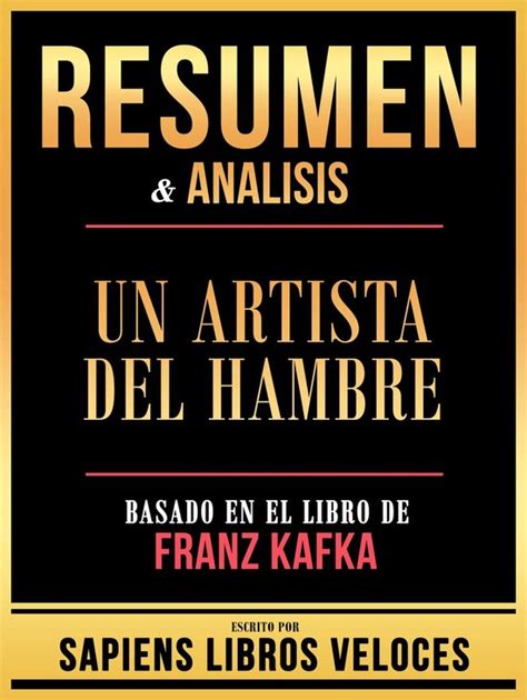 Resumen Analisis Un Artista Del Hambre Basado En El Libro De