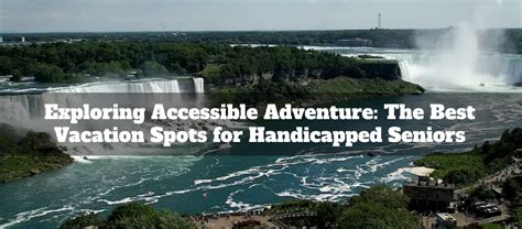 Best Vacation Spots For Handicapped Seniors Rolstoel