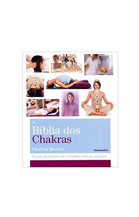 A Bíblia dos Chakras