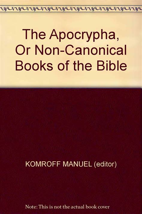 The Apocrypha Or Non Canonical Books Of The Bible Komroff Manuel