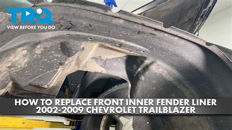 How To Replace Inner Fender Liners 2002 2009 Chevrolet Trailblazer