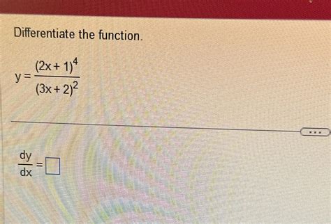 Solved Differentiate The Functiony2x143x22dydx