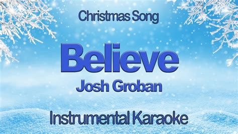 Believe Josh Groban Instrumental Karaoke With Lyrics From The