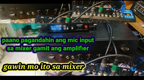 Paano Pagandahin Ang Mic Input Sa Mixer Gamit Ang Amplifier YouTube