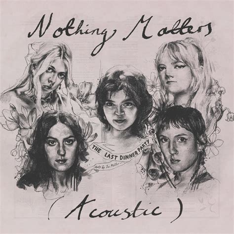 Nothing Matters Acoustic Single By The Last Dinner Party Spotify