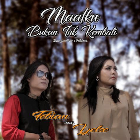 Maafku Bukan Tuk Kembali Feat Febian YouTube Music