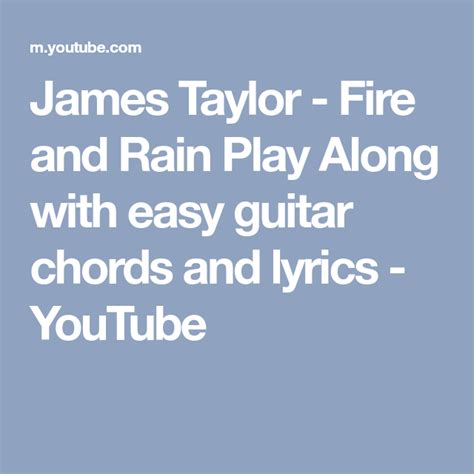 James Taylor Fire And Rain Play Along With Easy Guitar Chords And