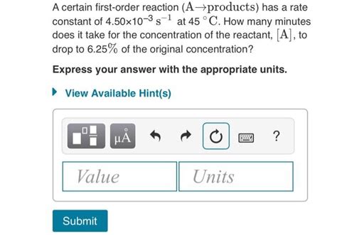 Solved A Certain First Order Reaction A→ Products Has A