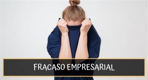 Fracaso Comercial Sus Causas M S Comunes Y C Mo Evitarlo Globalkam