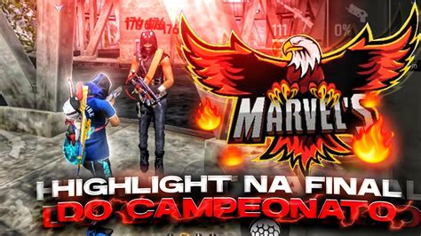 HIGHLIGHT NA FINAL DO CAMPEONATO MARVELS HIGHLIGHTS EM CAMPEONATOS