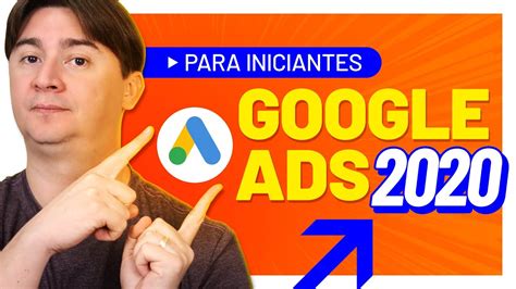 Como Anunciar No Google Ads Tutorial Passo A Passo Para Iniciantes