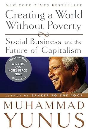 Creating A World Without Poverty Social Business And The Future Of