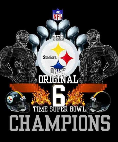 6 Time Champs 6x Super Bowl Champs Steelers Pinterest