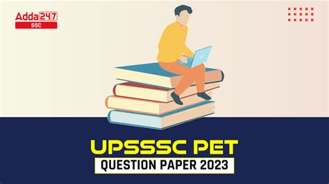 Upsssc Pet प्रश्न पत्र 2023 सभी पालियों की Pdf डाउनलोड करें