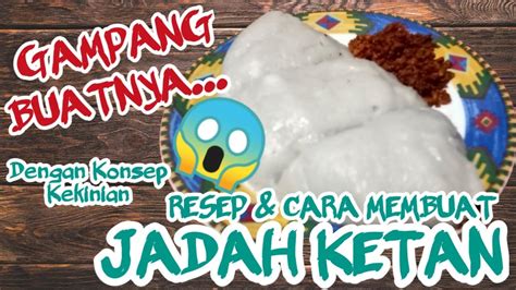 RESEP CARA MEMBUAT CEMILAN JADAH KETAN YouTube