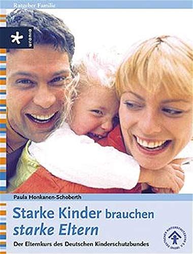 Starke Kinder Brauchen Starke Eltern Der Elternkurs Des Deutschen