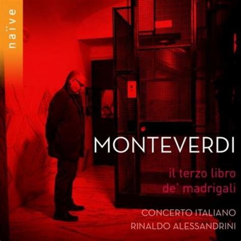 Rinaldo Alessandrini Concerto Italiano Monteverdi Il Terzo Libro