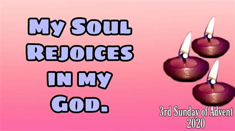 My Soul Rejoices In My God 3rd Sunday Of Advent Dec 13 2020 Youtube