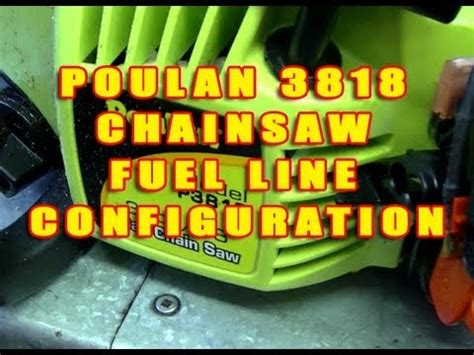 Poulan 3818 Chainsaw Fuel Line Configuration YouTube