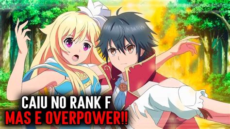 5 ANIMES ONDE O PROTAGONISTA HUMILHADO POR SER RANK F MAS ELE