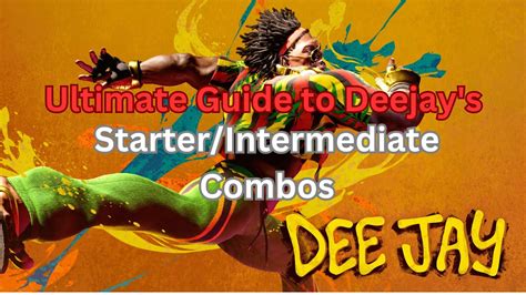 Guide To Deejay S Starter Intermediate Combos Street Fighter