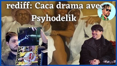 O E P Caca Drama Avec Psyhodelik Rediff 09 05 2K22 YouTube