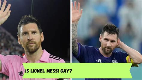Is Messi Gay Know More About His Personal Life