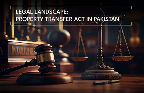 Learn About The Transfer Of Property Act In Pakistan Chakorventures