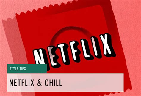 netflixandchillguide1 | GOTSTYLE