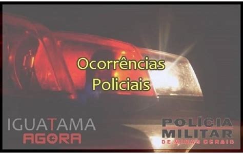 Iguatama Agora Principais Ocorrências Policiais dos últimos dias em Arcos