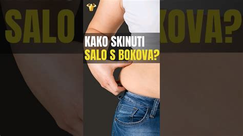 KAKO SKINUTI SALO S BOKOVA TRBUHA STOMAKA Gabudizator Uvijekuformi