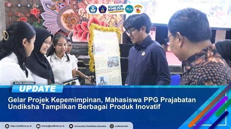 Gelar Projek Kepemimpinan Mahasiswa PPG Prajabatan Undiksha Tampilkan