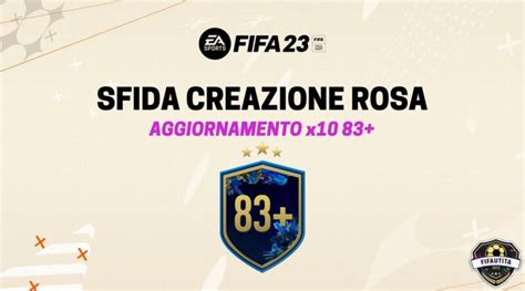 FIFA 23 Sfida Creazione Rosa Aggiornamento TOTY 10x 83 Weareutita