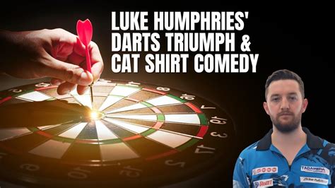 Luke Humphries Darts Glory In Holland Cat Shirt Chaos And The