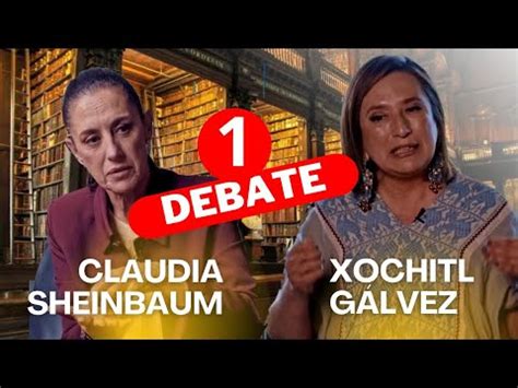 Primer Debate Claudia Vs Xochitl Debate Esclaudia Xochitlgalvez Hoy