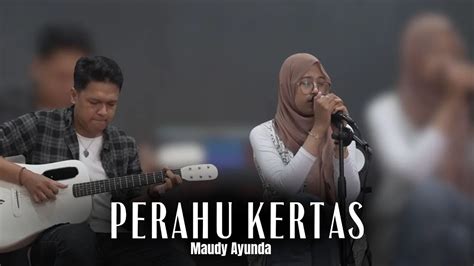 PERAHU KERTAS MAUDY AYUNDA AGHNIA AKUSTIK COVER LIVE YouTube