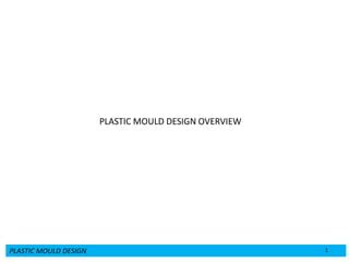 Plastic mold design overview ppt | PPT