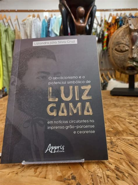 O Abolicionismo e o Potencial Simbólico de Luiz Gama Katuka