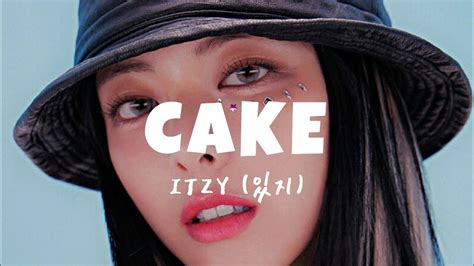 Itzy 있지 Cake Lyrics [rom Ina] Lirik Terjemahan Indonesia Youtube