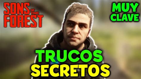 Trucos Y Secretos En Sons Of The Forest Gu A Espa Ol Youtube