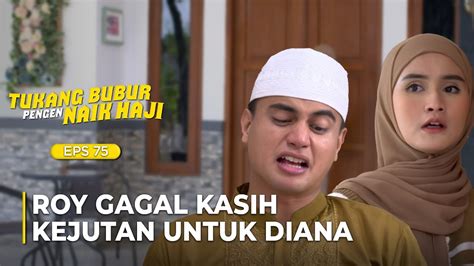 Diana Datang Roy Gagal Kasih Kejutan Tukang Bubur Pengen Naik Haji