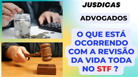 Tema 1102 O que está acontecendo a Revisão da Vida Toda no STF